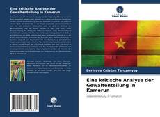 Buchcover von Eine kritische Analyse der Gewaltenteilung in Kamerun