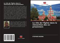 Обложка Le rôle de l'Église dans la réinsertion des ex-prisonniers