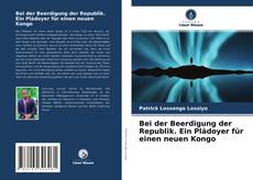 Portada del libro de Bei der Beerdigung der Republik. Ein Plädoyer für einen neuen Kongo