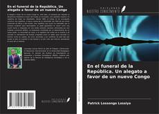 Copertina di En el funeral de la República. Un alegato a favor de un nuevo Congo
