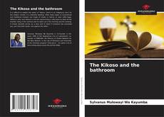 Couverture de The Kikoso and the bathroom