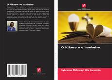 Capa do livro de O Kikoso e o banheiro 