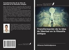 Copertina di Transformación de la idea de libertad en la filosofía antigua