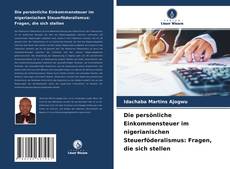 Copertina di Die persönliche Einkommensteuer im nigerianischen Steuerföderalismus: Fragen, die sich stellen