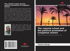 Обложка The colonial school and the political promotion of Congolese women