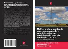 Capa do livro de Melhorando a qualidade da energia usando o condicionador de qualidade de energia unificado (UPQC) 