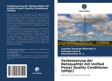 Verbesserung der Netzqualität mit Unified Power Quality Conditioner (UPQC) kitap kapağı