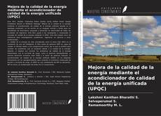 Copertina di Mejora de la calidad de la energía mediante el acondicionador de calidad de la energía unificada (UPQC)