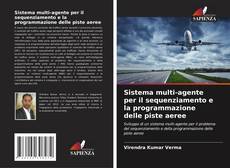 Couverture de Sistema multi-agente per il sequenziamento e la programmazione delle piste aeree