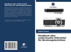 Handbuch über audiovisuelle Hilfsmittel für Beratungstechniken的封面