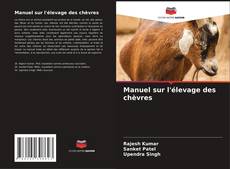Copertina di Manuel sur l'élevage des chèvres