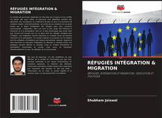 Borítókép a  RÉFUGIÉS INTÉGRATION & MIGRATION - hoz
