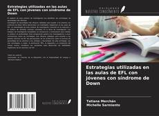 Bookcover of Estrategias utilizadas en las aulas de EFL con jóvenes con síndrome de Down