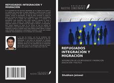 Bookcover of REFUGIADOS INTEGRACIÓN Y MIGRACIÓN