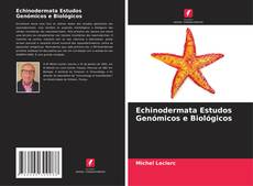 Capa do livro de Echinodermata Estudos Genómicos e Biológicos 