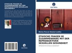 Bookcover of ETHISCHE FRAGEN IM ZUSAMMENHANG MIT DER REPRODUKTIVEN SEXUELLEN GESUNDHEIT