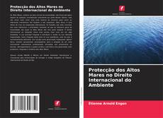 Copertina di Protecção dos Altos Mares no Direito Internacional do Ambiente