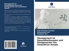 Portada del libro de Management im Gesundheitswesen und Gastgewerbe: Ein innovativer Ansatz