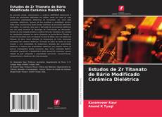Estudos de Zr Titanato de Bário Modificado Cerâmica Dielétrica kitap kapağı
