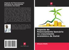 Capa do livro de Impacto do financiamento bancário no crescimento económico da Guiné 