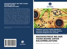 Copertina di WASSERSTRESS BEI DER VIGNA-BOHNE UNTER KALIUMBELASTUNG