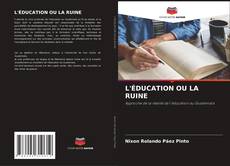 Couverture de L'ÉDUCATION OU LA RUINE