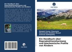 Обложка Ein Handbuch über Reproduktionshormone und biochemische Profile von Rindern