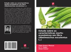 Bookcover of Estudo sobre as características morfo-económicas em Okra (Abelmoschus esculentus L.)