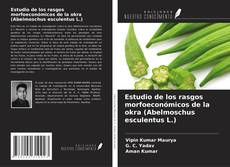 Bookcover of Estudio de los rasgos morfoeconómicos de la okra (Abelmoschus esculentus L.)