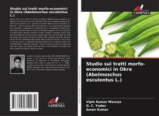 Copertina di Studio sui tratti morfo-economici in Okra (Abelmoschus esculentus L.)