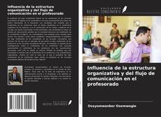 Bookcover of Influencia de la estructura organizativa y del flujo de comunicación en el profesorado