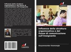 Copertina di Influenza della struttura organizzativa e del flusso di comunicazione sull'insegnante