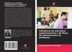 Bookcover of Influência da estrutura organizacional e do fluxo de comunicação no professor
