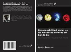 Couverture de Responsabilidad social de las empresas mineras en Lunda Sul
