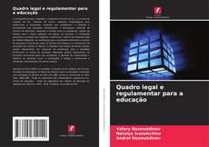 Bookcover of Quadro legal e regulamentar para a educação