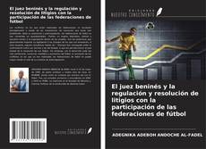 Couverture de El juez beninés y la regulación y resolución de litigios con la participación de las federaciones de fútbol