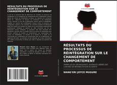 Buchcover von RÉSULTATS DU PROCESSUS DE RÉINTÉGRATION SUR LE CHANGEMENT DE COMPORTEMENT