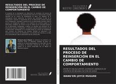 RESULTADOS DEL PROCESO DE REINSERCIÓN EN EL CAMBIO DE COMPORTAMIENTO kitap kapağı