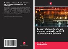 Bookcover of Desenvolvimento de um sistema de envio de SMS baseado em ontologia