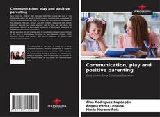 Обложка Communication, play and positive parenting