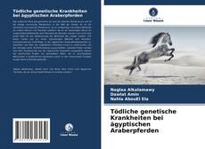 Capa do livro de Tödliche genetische Krankheiten bei ägyptischen Araberpferden 