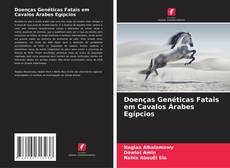 Bookcover of Doenças Genéticas Fatais em Cavalos Árabes Egípcios