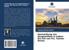 Capa do livro de Vermarktung von Düngemitteln in Indien: Ein Fall von FCI, Talcher Orissa 