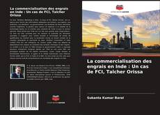 La commercialisation des engrais en Inde : Un cas de FCI, Talcher Orissa的封面