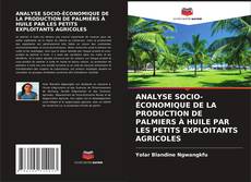 Capa do livro de ANALYSE SOCIO-ÉCONOMIQUE DE LA PRODUCTION DE PALMIERS À HUILE PAR LES PETITS EXPLOITANTS AGRICOLES 