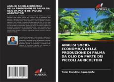 Capa do livro de ANALISI SOCIO-ECONOMICA DELLA PRODUZIONE DI PALMA DA OLIO DA PARTE DEI PICCOLI AGRICOLTORI 