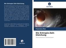 Bookcover of Die Entropie-Zeit-Gleichung