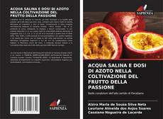 ACQUA SALINA E DOSI DI AZOTO NELLA COLTIVAZIONE DEL FRUTTO DELLA PASSIONE kitap kapağı