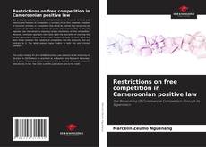 Обложка Restrictions on free competition in Cameroonian positive law