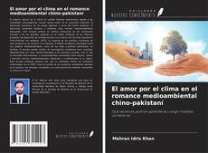 Bookcover of El amor por el clima en el romance medioambiental chino-pakistaní